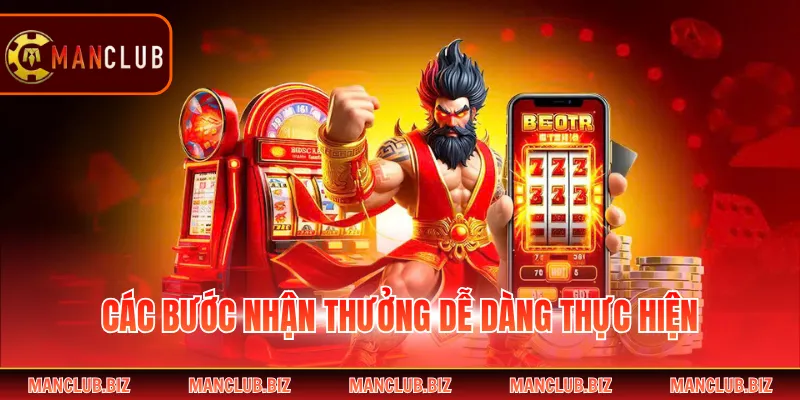 Các bước nhận thưởng dễ dàng thực hiện